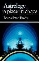 Astrology - a Place in Chaos - Brady, Bernadette