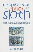 Discover Your Inner Sloth - Bridge, Gillian