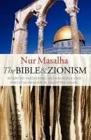 Bible and Zionism - Masalha, Nur
