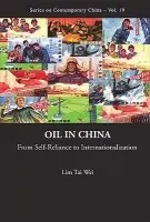 Oil In China: From Self-reliance To Internationalization - Lim, Tai Wei (Soka Univ, Japan a Nus, S'pore)