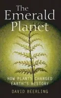 Emerald Planet - Beerling, David (Professor of Paleoclimatology at the University of Sheffield)