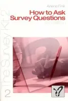 How to Ask Survey Questions - Fink, Arlene G.