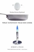 What Einstein Told His Cook - Wolke, Robert L.