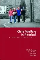 Child Welfare in Football - Brackenridge, Celia (Brunel University, London, UK) a Pitchford, Andy (apitchford@glos.ac.uk undeliverable. Oct 20. 01675345) a Russell, Kate (University of Sydney, Australia) a Nutt, Gareth (Gloucestershire University, UK)