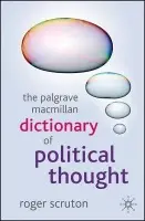 Palgrave Macmillan Dictionary of Political Thought - Scruton, Roger