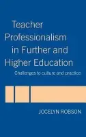 Teacher Professionalism in Further and Higher Education - Robson, Jocelyn (London Metropolitan University, UK)