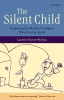 Silent Child - Danon-Boileau, Laurent (, Professor of General Linguistics, Universite Rene Descartes (Sorbonne, Paris V))