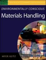 Environmentally Conscious Materials Handling - Kutz, Myer (Myer Kutz Associates, Albany, NY)