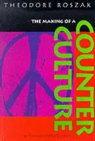 Making of a Counter Culture - Roszak, Theodore