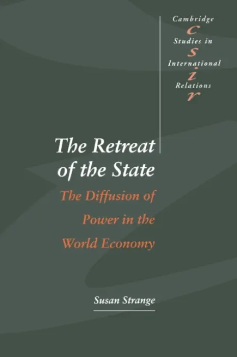 Retreat of the State - Strange, Susan (University of Warwick)