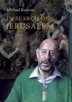 In Search of Jerusalem - Kustow, Michael