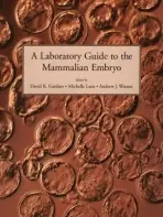 Laboratory Guide to the Mammalian Embryo
