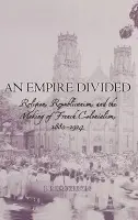 Empire Divided - Daughton, J. P. (Assistant Professor of History, Assistant Professor of History, Stanford University)