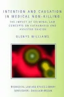 Intention and Causation in Medical Non-Killing - Williams, Glenys (University of Wales, Aberystwyth, UK)