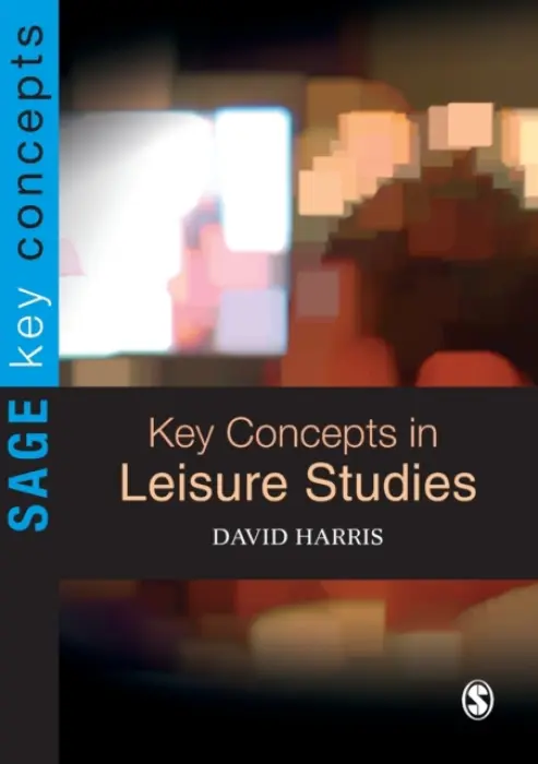 Key Concepts in Leisure Studies - Harris, David E