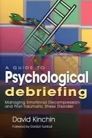 Guide to Psychological Debriefing - Kinchin, David