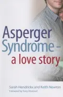 Asperger Syndrome - A Love Story - Hendrickx, Sarah a Newton, Keith