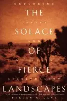 Solace of Fierce Landscapes - Lane, Belden C. (Professor of Theological Studies and American Studies, Professor of Theological Studies and American Studies, Saint Louis University)