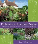 Professional Planting Design - Scarfone, Scott C.