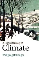 Cultural History of Climate - Behringer, Wolfgang (Saarland University, Germany)