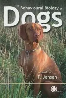 Behavioural Biology of Dogs - Jensen, Per (Linkoping University, Sweden)