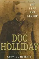 Doc Holliday - Roberts, Gary L.