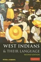 West Indians and their Language - Roberts, Peter A. (University of the West Indies)