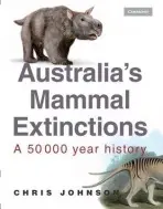 Australia's Mammal Extinctions - Johnson, Chris (James Cook University, North Queensland)