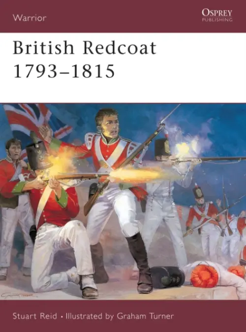 British Redcoat 1793-1815 - Reid, Stuart (Author)