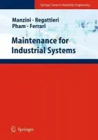 Maintenance for Industrial Systems - Manzini, Riccardo a Regattieri, Alberto a Pham, Hoang a Ferrari, Emilio
