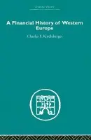 Financial History of Western Europe - Kindleberger, Charles P.
