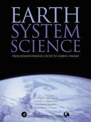 Earth System Science - Jacobson, Michael (University of Washington, Seattle, U.S.A.) a Charlson, Robert J. (University of Washigton, Seattle, U.S.A.) a Rodhe, Henning a Orians, Gordon H.