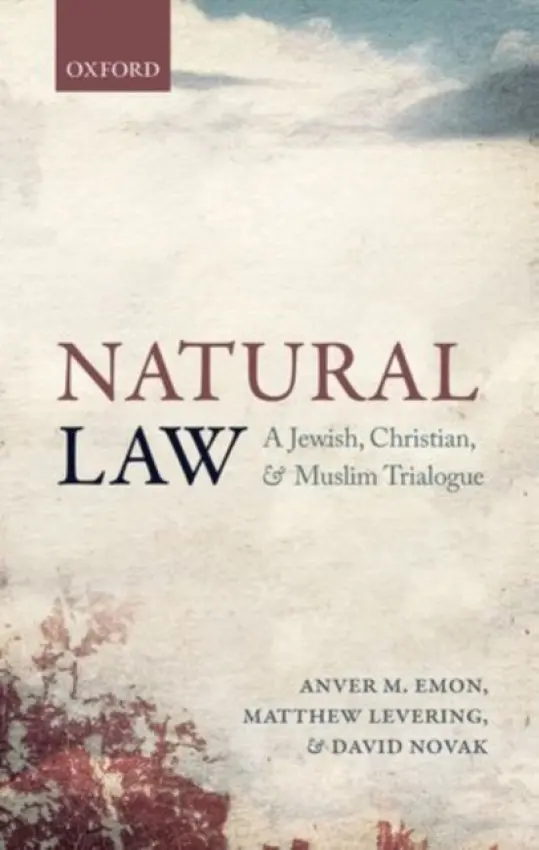 Natural Law - Emon, Anver M. (Professor of Law, Professor of Law, University of Toronto) a Levering, Matthew (Professor, Professor, Mundelein Seminary, Illinois) a Novak, David (J. Richard and Dorothy Shiff Chair in Jewish Studies, Professor of Religion and Philosophy, J.