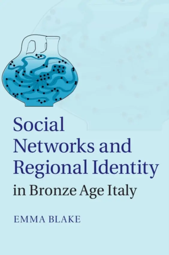 Social Networks and Regional Identity in Bronze Age Italy - Blake, Emma (University of Arizona)