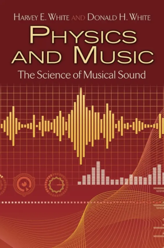 Physics and Music - White, Harvey
