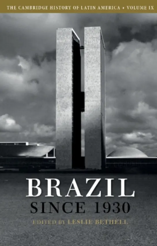 Cambridge History of Latin America: Volume 9, Brazil since 1930