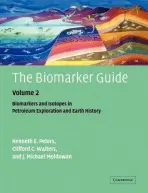 Biomarker Guide: Volume 2, Biomarkers and Isotopes in Petroleum Systems and Earth History - Peters, K. E. (United States Geological Survey, California) a Walters, C. C. a Moldowan, J. M. (Stanford University, California)