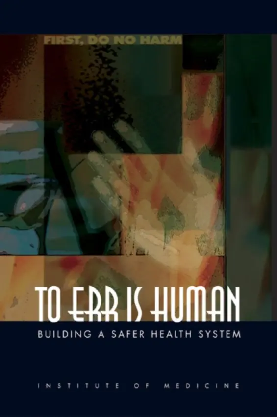 To Err Is Human - Institute of Medicine a Committee on Quality of Health Care in America