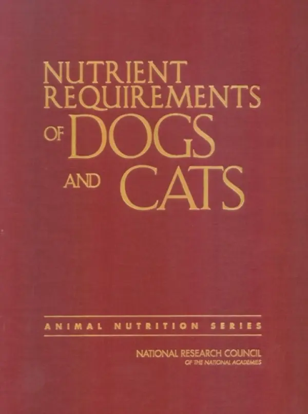 Nutrient Requirements of Dogs and Cats - National Research Council a Division on Earth and Life Studies a Board on Agriculture and Natural Resources a Committee on Animal Nutrition a Subcommittee on Dog and Cat Nutrition