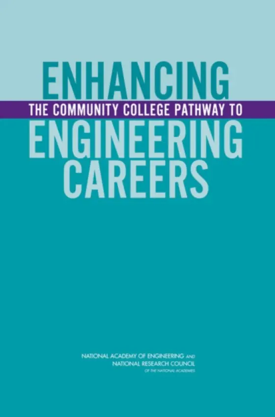 Enhancing the Community College Pathway to Engineering Careers - National Research Council a National Academy of Engineering a Policy and Global Affairs a Board on Higher Education and Workforce a Committee on Engineering Education a Committee on Enhancing the Community College Pathway to Engineering Careers