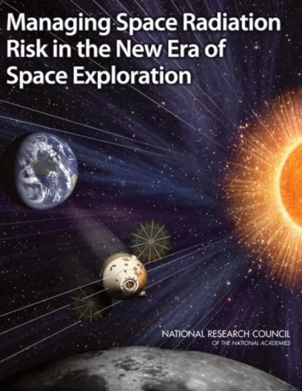 Managing Space Radiation Risk in the New Era of Space Exploration - Committee on the Evaluation of Radiation Shielding for Space Exploration a Aeronautics and Space Engineering Board a Division on Engineering and Physical Sciences a National Research Council