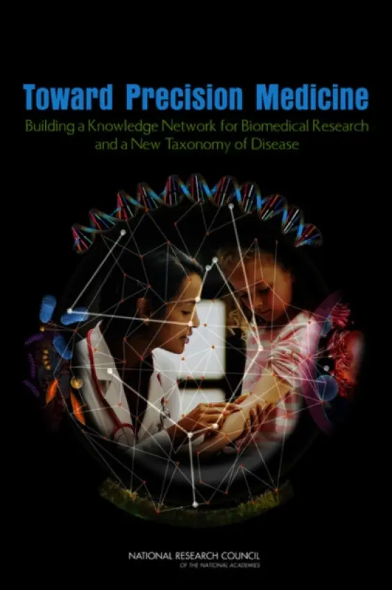 Toward Precision Medicine - National Research Council a Division on Earth and Life Studies a Board on Life Sciences a Committee on A Framework for Developing a New Taxonomy of Disease