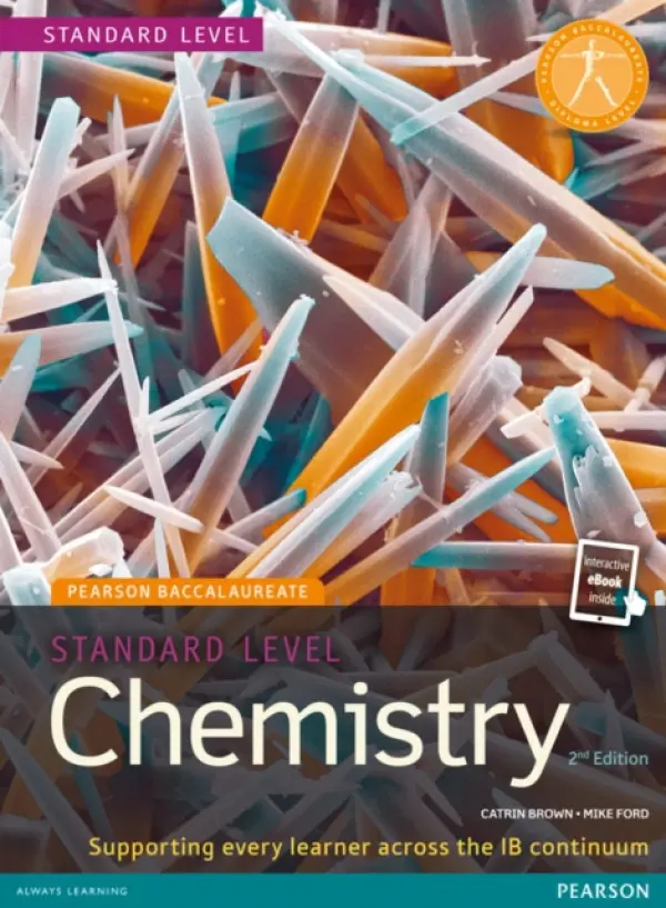 Pearson Baccalaureate Chemistry Standard Level 2nd edition print and ebook bundle for the IB Diploma - Brown, Catrin a Ford, Mike
