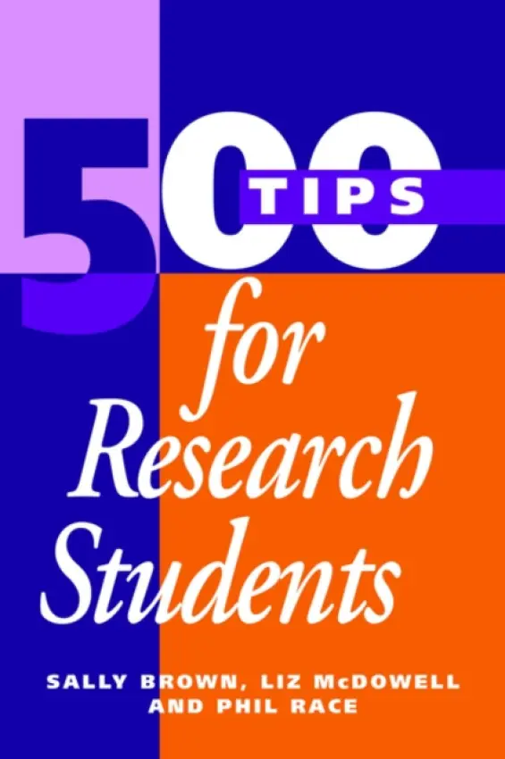 500 Tips for Research Students - Brown, Sally a McDowell, Liz a Race, Phil
