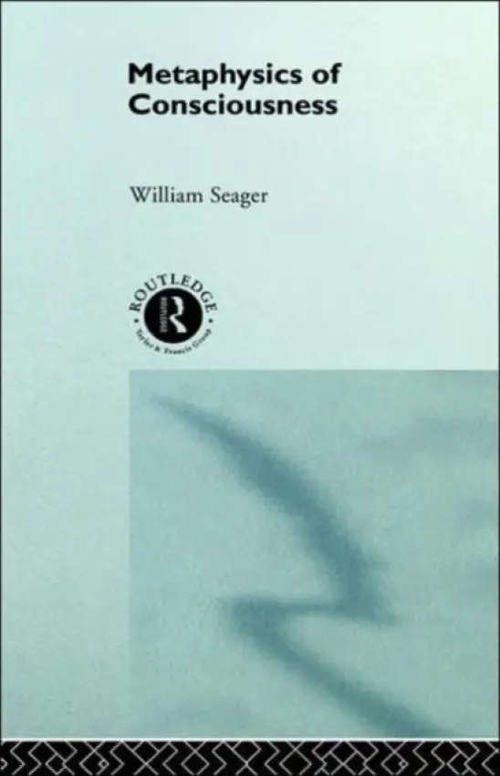 Metaphysics of Consciousness - Seager, William
