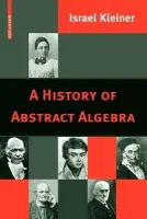 History of Abstract Algebra - Kleiner, Israel
