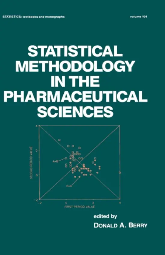 Statistical Methodology in the Pharmaceutical Sciences - Berry, D. A.