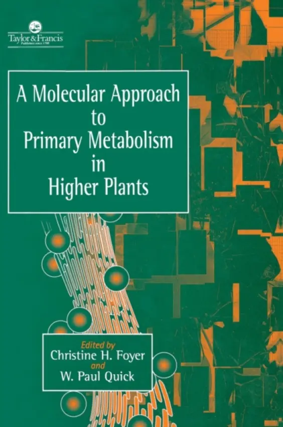 Molecular Approach To Primary Metabolism In Higher Plants
