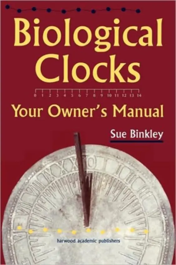 Biological Clocks - Binkley, Susan
