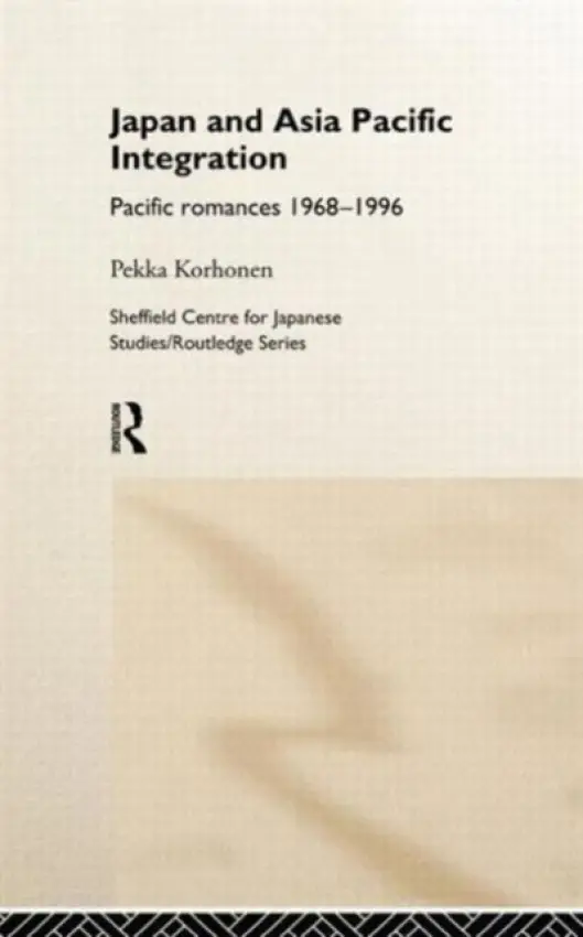 Japan and Asia-Pacific Integration - Korhonen, Pekka